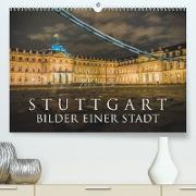 Stuttgart - Bilder einer Stadt 2022 (Premium, hochwertiger DIN A2 Wandkalender 2022, Kunstdruck in Hochglanz)