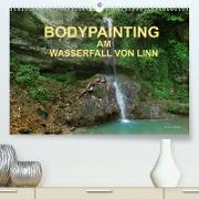 BODYPAINTING AM WASSERFALL VON LINN (Premium, hochwertiger DIN A2 Wandkalender 2022, Kunstdruck in Hochglanz)