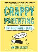 Crappy Parenting: An Illustrated Guide