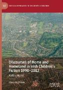 Discourses of Home and Homeland in Irish Children¿s Fiction 1990-2012