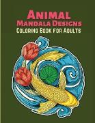 Animal Mandala Designs Coloring Book for Adults
