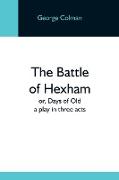 The Battle Of Hexham, Or, Days Of Old