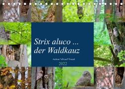 Strix aluco ... der Waldkauz (Tischkalender 2022 DIN A5 quer)