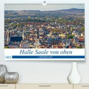 Halle an der Saale von oben (Premium, hochwertiger DIN A2 Wandkalender 2022, Kunstdruck in Hochglanz)