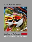 Deutsche Kolonien - Neuguinea und Samoa