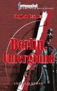 Berlin. Untergrund - Ralf Ziethers sechster Fall