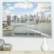 Weltstadt New York (Premium, hochwertiger DIN A2 Wandkalender 2022, Kunstdruck in Hochglanz)