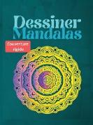 Dessiner des Mandalas, COUVERTURE RIGIDE: Pour les débutants, des mandalas faciles à dessiner - Dessin de peinture et de couleur - Plus de 100 pages d