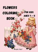 Flowers Coloring Book for Kids Ages 7 - 11