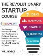 The Revolutionary Startup Course [5 Books in 1]
