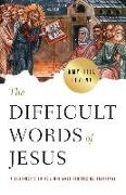 The Difficult Words of Jesus