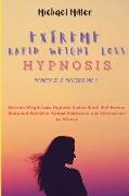 Extreme Rapid Weight Loss Hypnosis: Bundle: 2 Books in 1: Extreme Weight Loss, Hypnotic Gastric Band, Self-Esteem, Emotional Nutrition, Guided Meditat