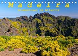 Madeira Blumeninsel im Atlantik (Tischkalender 2022 DIN A5 quer)