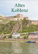 Altes Koblenz (Wandkalender 2022 DIN A3 hoch)