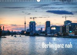 Berlin ganz nah (Wandkalender 2022 DIN A3 quer)
