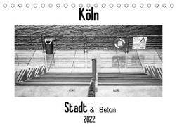 Köln - Stadt & Beton (Tischkalender 2022 DIN A5 quer)