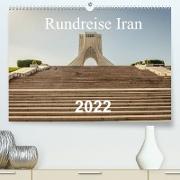 Rundreise Iran (Premium, hochwertiger DIN A2 Wandkalender 2022, Kunstdruck in Hochglanz)