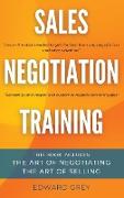 Sales Negotiation Training: This Book Includes: The Art of Negotiating - The Art of Selling