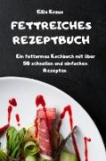 FETTREICHES REZEPTBUCH Ein fettarmes Kochbuch mit über 50 schnellen und einfachen Rezepten