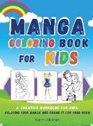 Manga Coloring Book for Kids: A creative workbook for kids. coloring your manga and frame it for your room