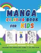 Manga Coloring Book for Kids: A creative workbook for kids. coloring your manga and frame it for your room