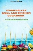Wood Pellet Smoker Cookbook 2021 Vegetarian Recipes