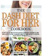 THE DASH DIET FOR HER COOKBOOK