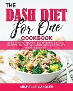 THE DASH DIET FOR ONE COOKBOOK
