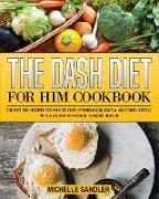 THE DASH DIET FOR HIM COOKBOOK