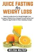 JUICE FASTING FOR WEIGHT LOSS