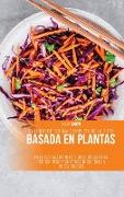 El Libro de Cocina Completa de la Dieta Basada en Plantas