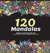 120 Mandalas Adult Coloring Book