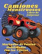 Camiones Monstruosos Libro de Colorear Marcador de Puntos, Habilidades con las Tijeras: Libro para colorear con camiones monstruosos, coches para niño