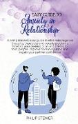 Easy Guide To Anxiety in Relationship: A complete and easy guide to eliminate negative thoughts, Jeaslousy and couple problems. Rewiere your anxious b