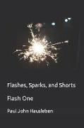 Flashes, Sparks, and Shorts: Flash One