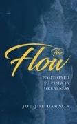 The Flow: Positioned To Flow In Greatness