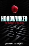 Hoodwinked: The Burden of Religion