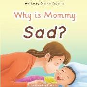 Why is Mommy Sad?