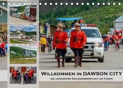 Willkommen in Dawson City - Die legendäre Goldgräberstadt am Yukon (Tischkalender 2022 DIN A5 quer)