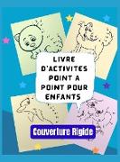 Livre d'activités, Point à point pour les enfants, Couverture Rigide: Casse-tête à points pour les enfants, les tout-petits, les garçons et les filles