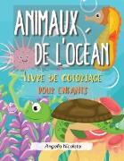 Animaux de l'océan Livre de coloriage pour enfants: Un livre de coloriage pour les enfants de 4 à 8 ans - Facile pour les garçons et les filles