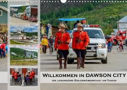 Willkommen in Dawson City - Die legendäre Goldgräberstadt am Yukon (Wandkalender 2022 DIN A3 quer)