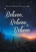 Believe, Believe, Believe