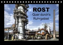 Rost - Quer durch's Ruhrgebiet (Tischkalender 2022 DIN A5 quer)