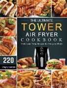 The Ultimate Tower Air Fryer Cookbook