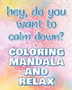 CALM DOWN - Coloring Mandala to Relax - Coloring Book for Adults