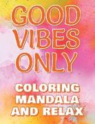 Good Vibes Only - Coloring Mandala to Relax - Coloring Book for Adults - Left-Handed Edition