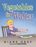 Vegetables for Walter