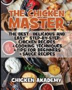 The Chicken Master - The Best Delicious And Easy Step-by-step Chicken Recipes