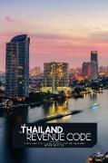 The Thailand Revenue Code: The essential guide to tax law in Thailand (First Edition)